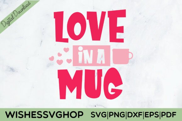 LOVE in a MUG SVG PNG: A Charming Addition for Crafts and Graphics