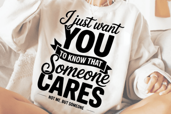 Review: I Just Want You to Know That Someone SVG for Graphics and Crafts